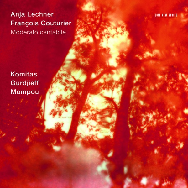 Komitas, Gurdjieff & Mompou: Moderato Cantabile by Anja Lechner & François Couturier