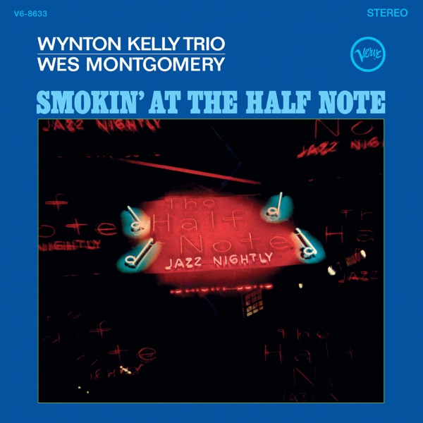 Smokin' At The Half Note (Expanded Edition) by Wes Montgomery & Wynton Kelly Trio