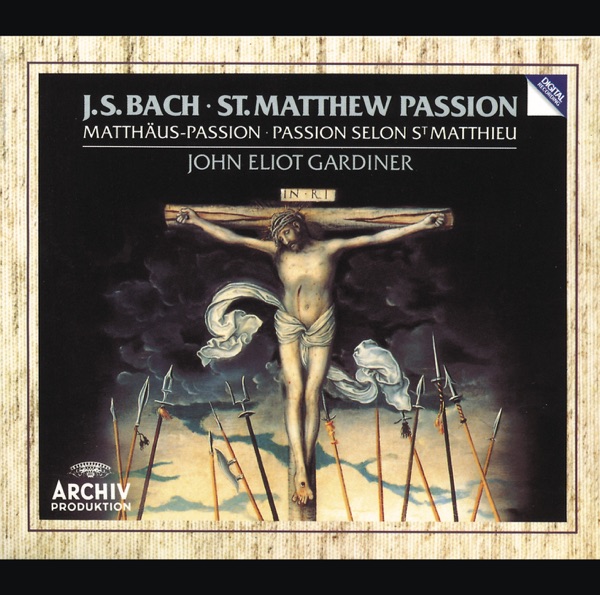 Bach: St. Matthew Passion, BWV 244 by English Baroque Soloists, Monteverdi Choir & John Eliot Gardiner