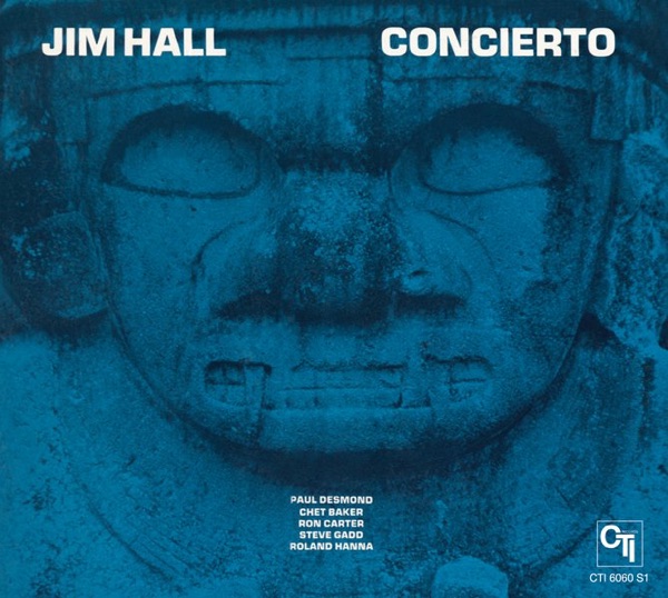 Concierto (CTI Records 40th Anniversary Edition) by Jim Hall
