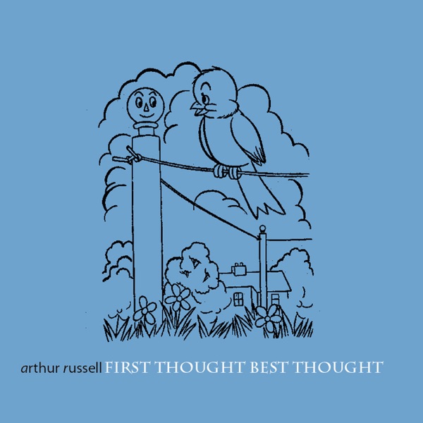 First Thought Best Thought by Arthur Russell