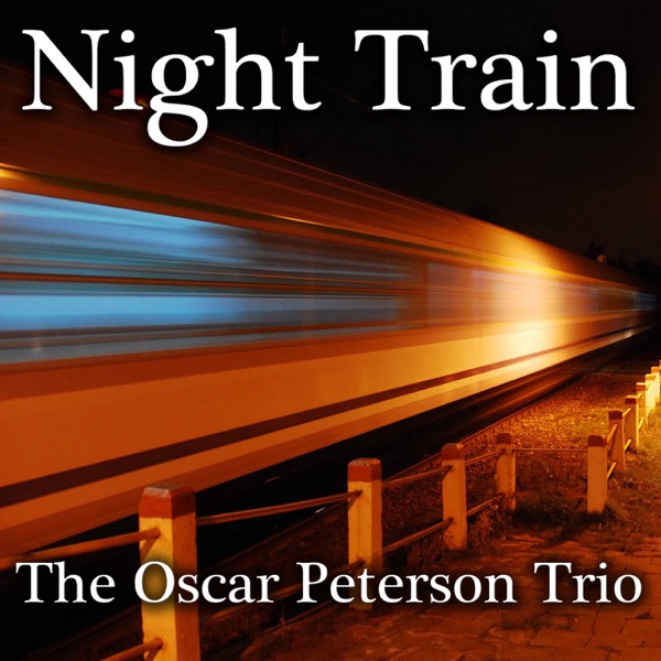 Night Train by Oscar Peterson Trio